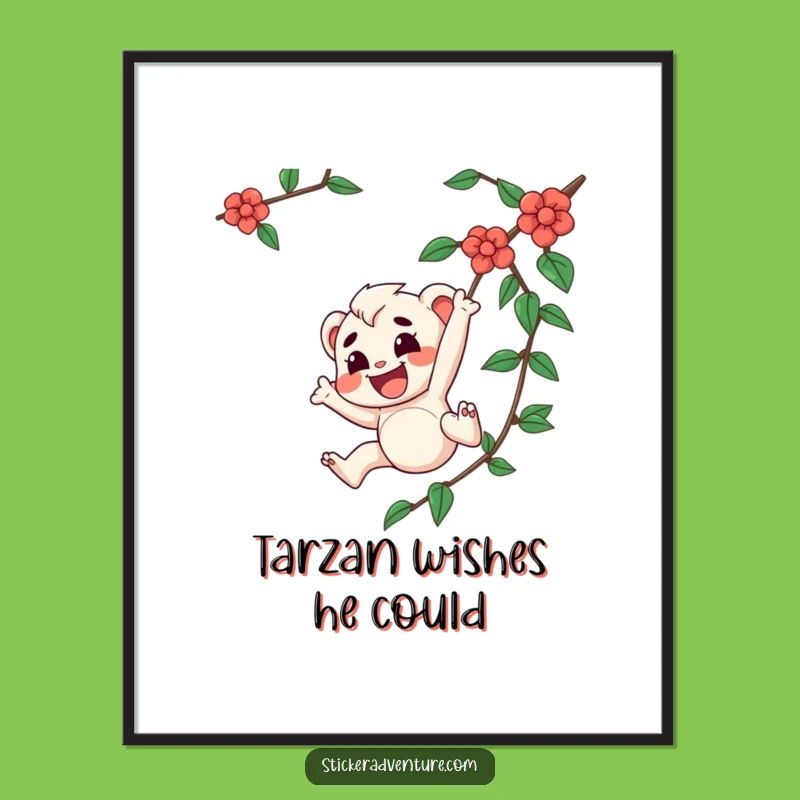 Funny Determined Vine Swinger Poster - Inspiring Character Art Print