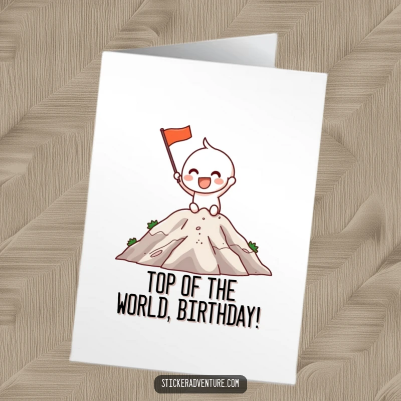 Funny free printable birthday card: Character planting a flag on a mountaintop with a grin, celebrating a big achievement.